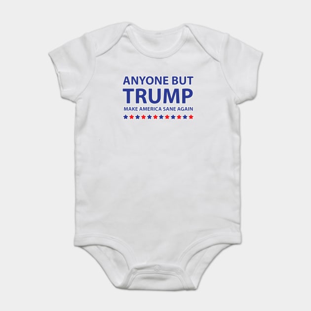 Anyone but Trump Make America Sane Again Baby Bodysuit by creative